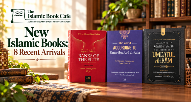 New Islamic Books: 9 Recent Arrivals, from Ranks of the Elite Volume 3 to Umar ibn Abd al-Aziz