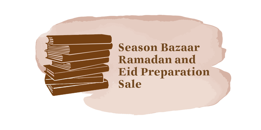 Season Bazaar Ramadan and Eid Preparation Sale — The Islamic Book Cafe