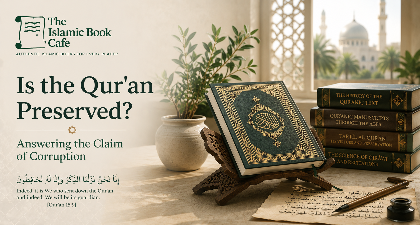 Is the Qur'an Preserved? Answering the Claim of Corruption — The Islamic Book Cafe