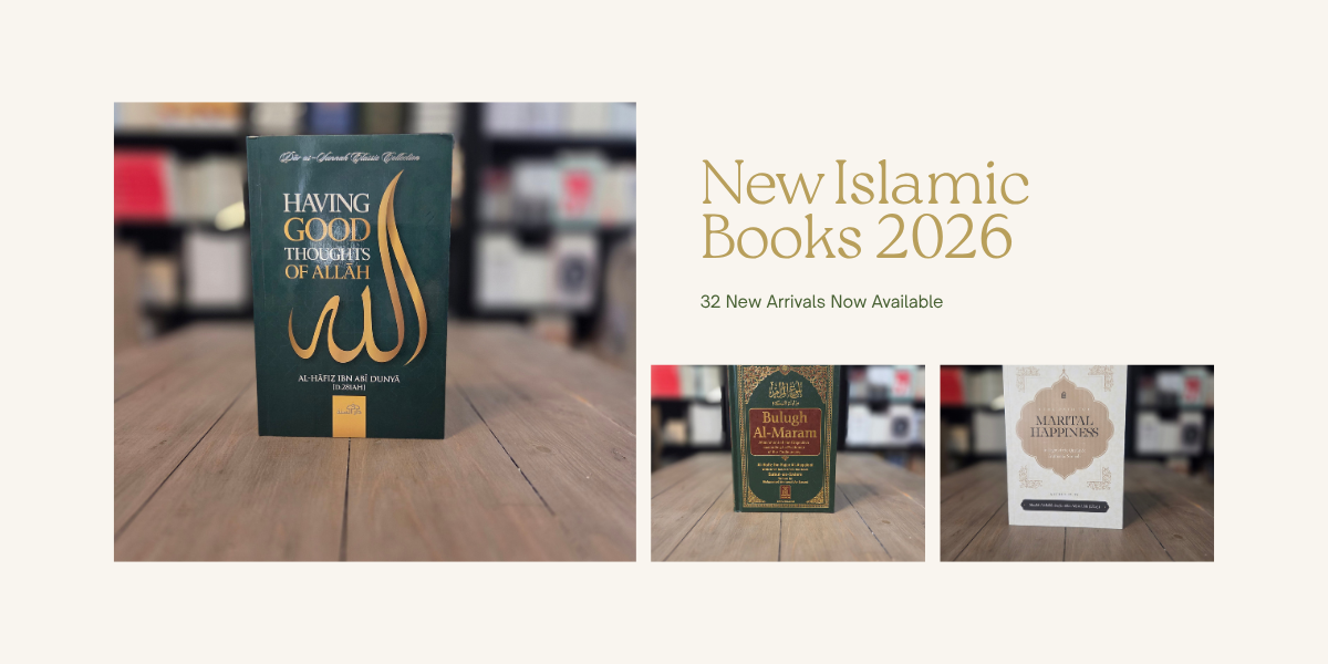 New Islamic Books 2026 — 32 New Arrivals at The Islamic Book Cafe