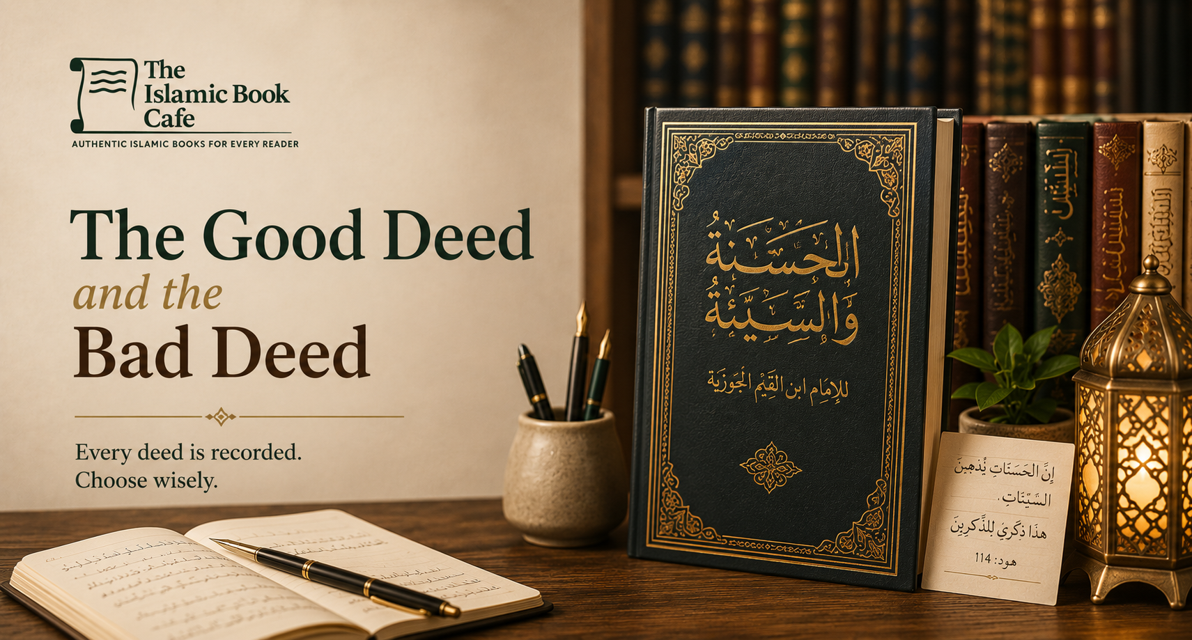 The Good Deed and the Bad Deed | Ibn Taymiyyah on Humility, Tawbah and the Heart — The Islamic Book Cafe