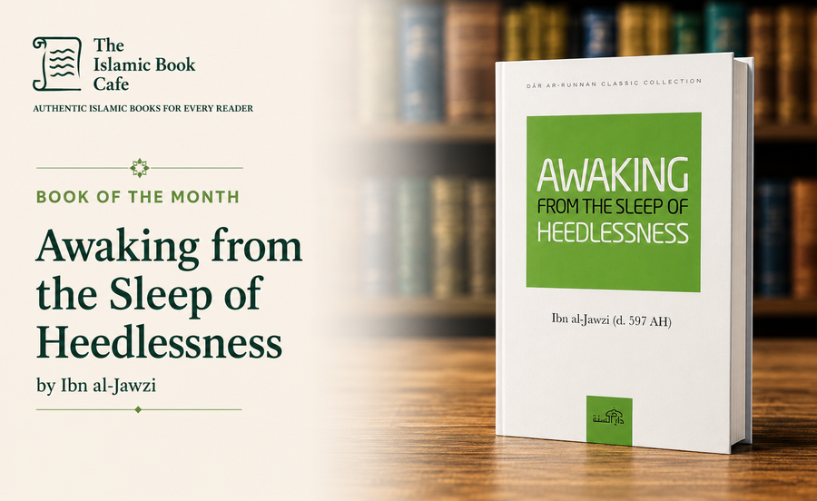 Awaking from the Sleep of Heedlessness by Ibn al-Jawzi