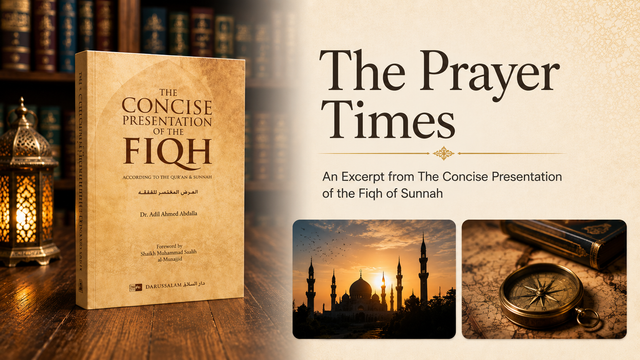 The Prayer Times | A Fiqh Excerpt from The Concise Presentation of the Sunnah — The Islamic Book Cafe