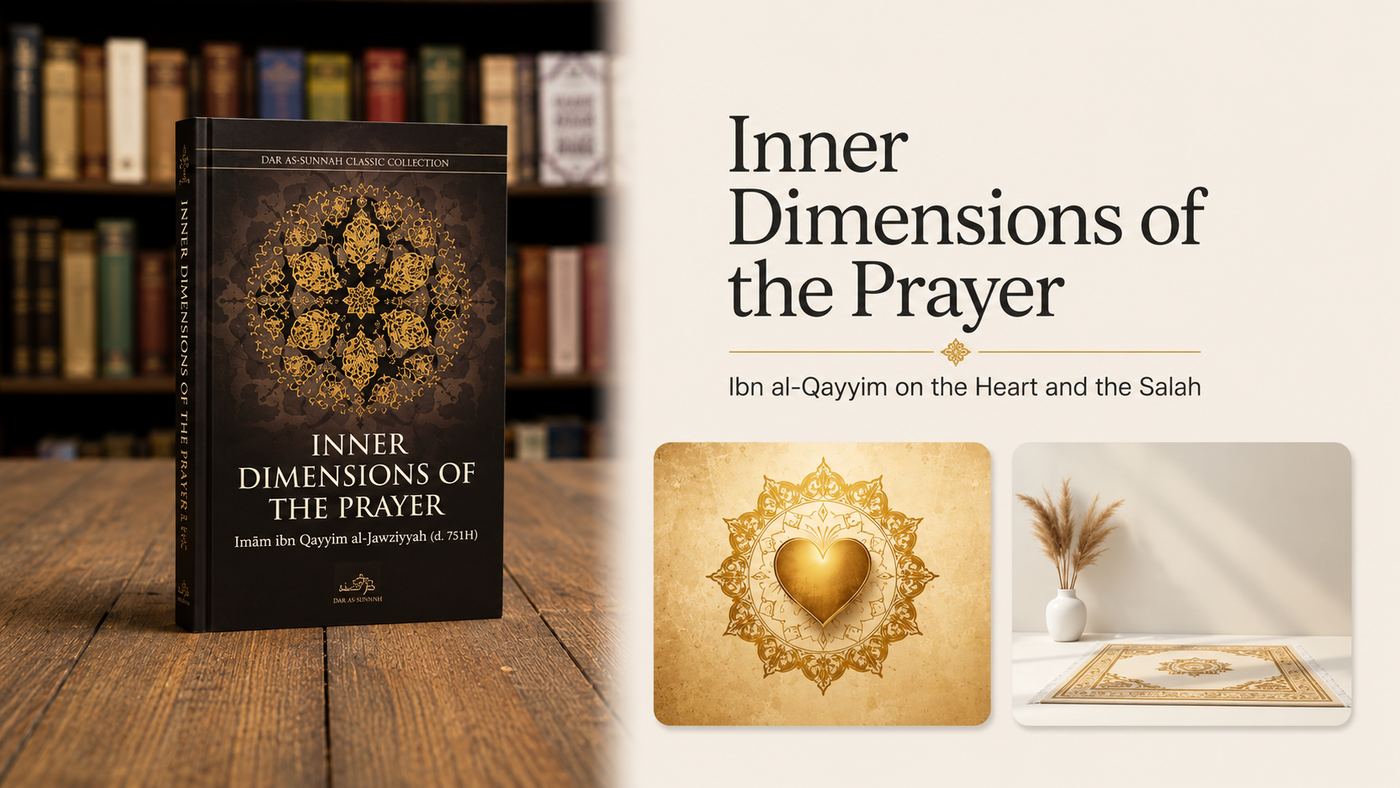 When the Heart Dries Up: Ibn al-Qayyim on Tawhid, the Limbs, and the Soul of Salah