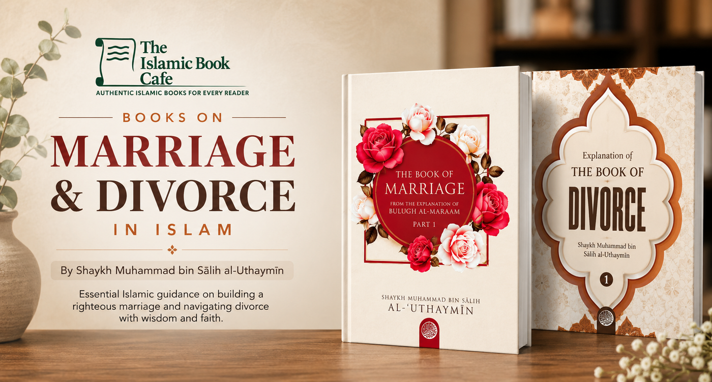 6 Essential Books on Islamic Marriage and Divorce by Shaykh Ibn Uthaymin