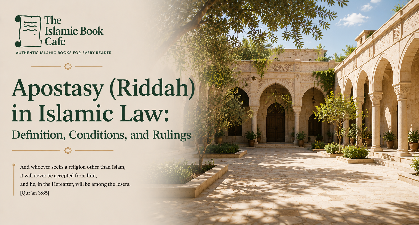 Apostasy (Riddah) in Islamic Law: Definition, Conditions, and Rulings — The Islamic Book Cafe