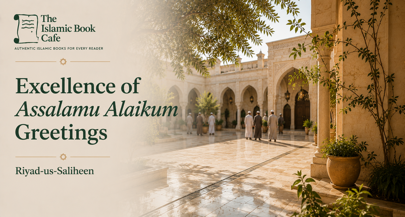 Excellence of Assalamu Alaikum Greetings | Riyad-us-Saliheen — The Islamic Book Cafe