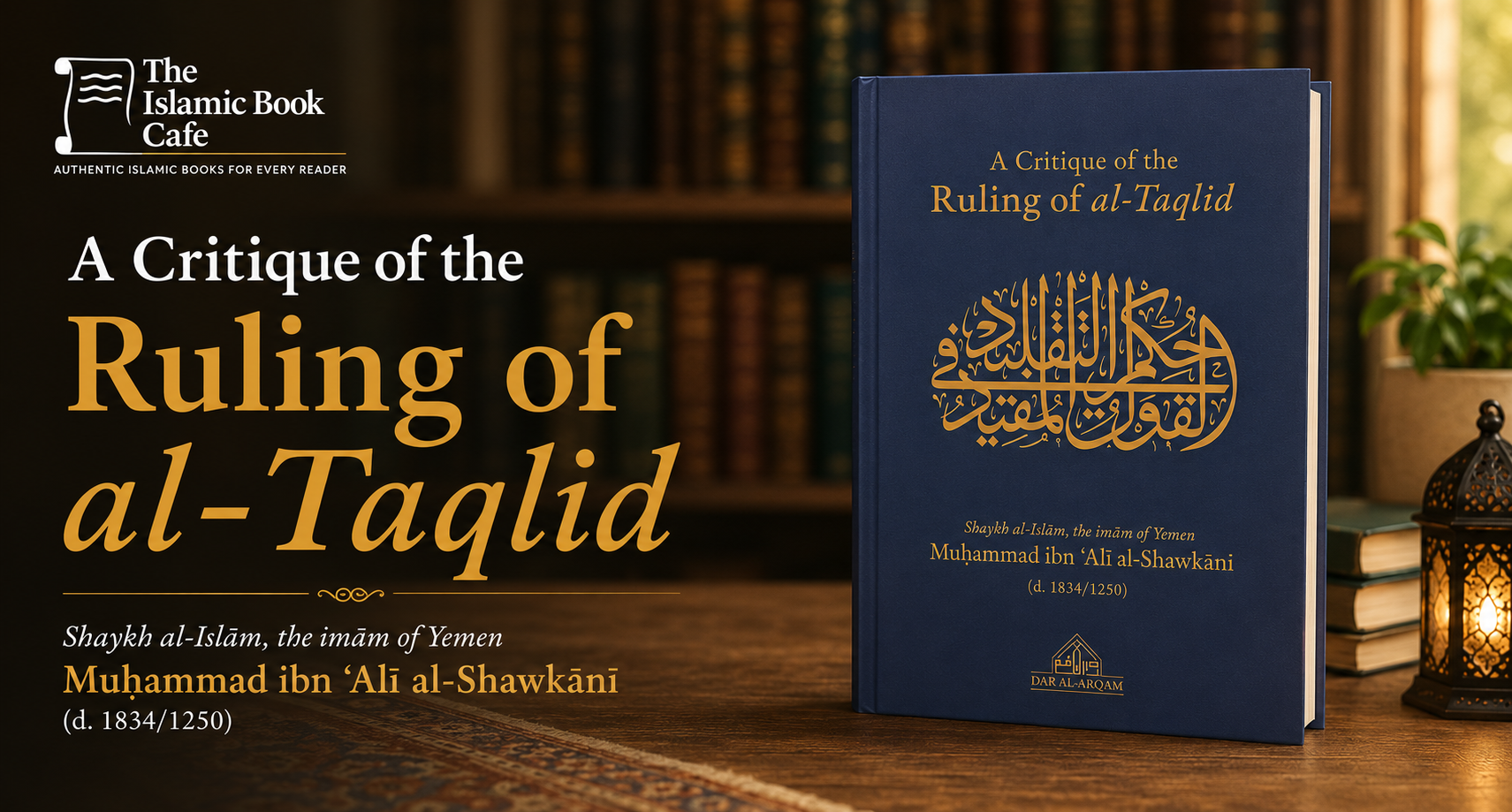 Taqlid in Islam: Al-Shawkani's Critique of Blind Following — The Islamic Book Cafe