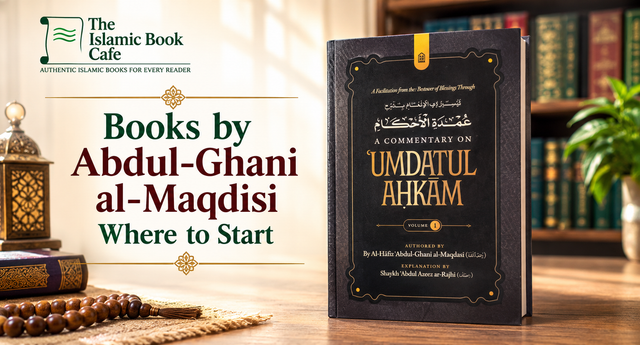 Books by Abdul-Ghani al-Maqdisi: Where to Start