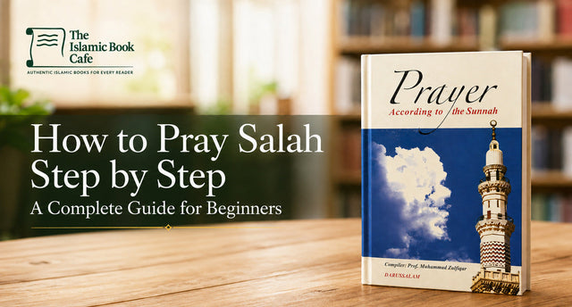 How to Pray Salah Step by Step: A Complete Guide for Beginners