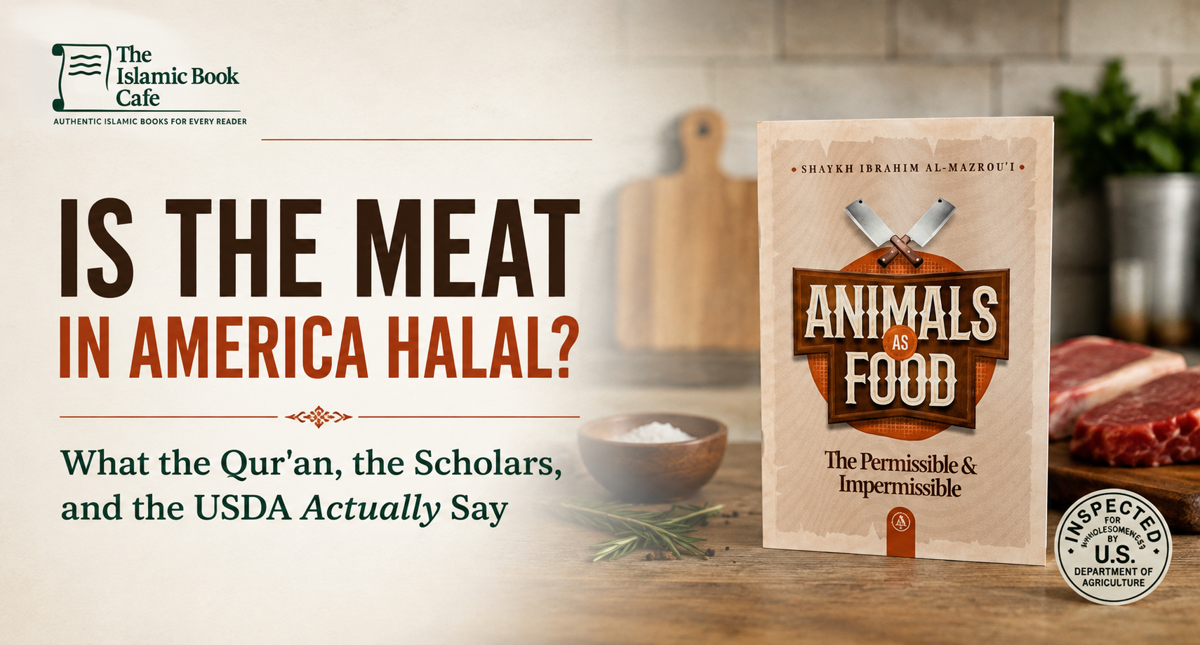 Is the Meat in America Halal? What the Qur'an, the Scholars, and the USDA Actually Say — The Islamic Book Cafe