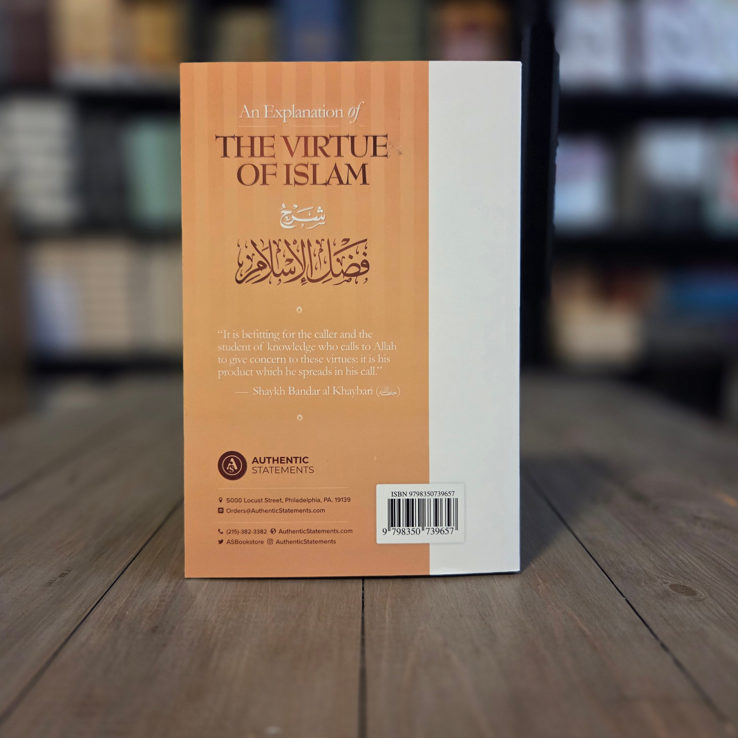 The Explanation of The Virtue of Islam By Shaykh Muhammad Ibn Abdul Wahab Explained By Shaykh Khalid bin Qasim ar-Raddadi