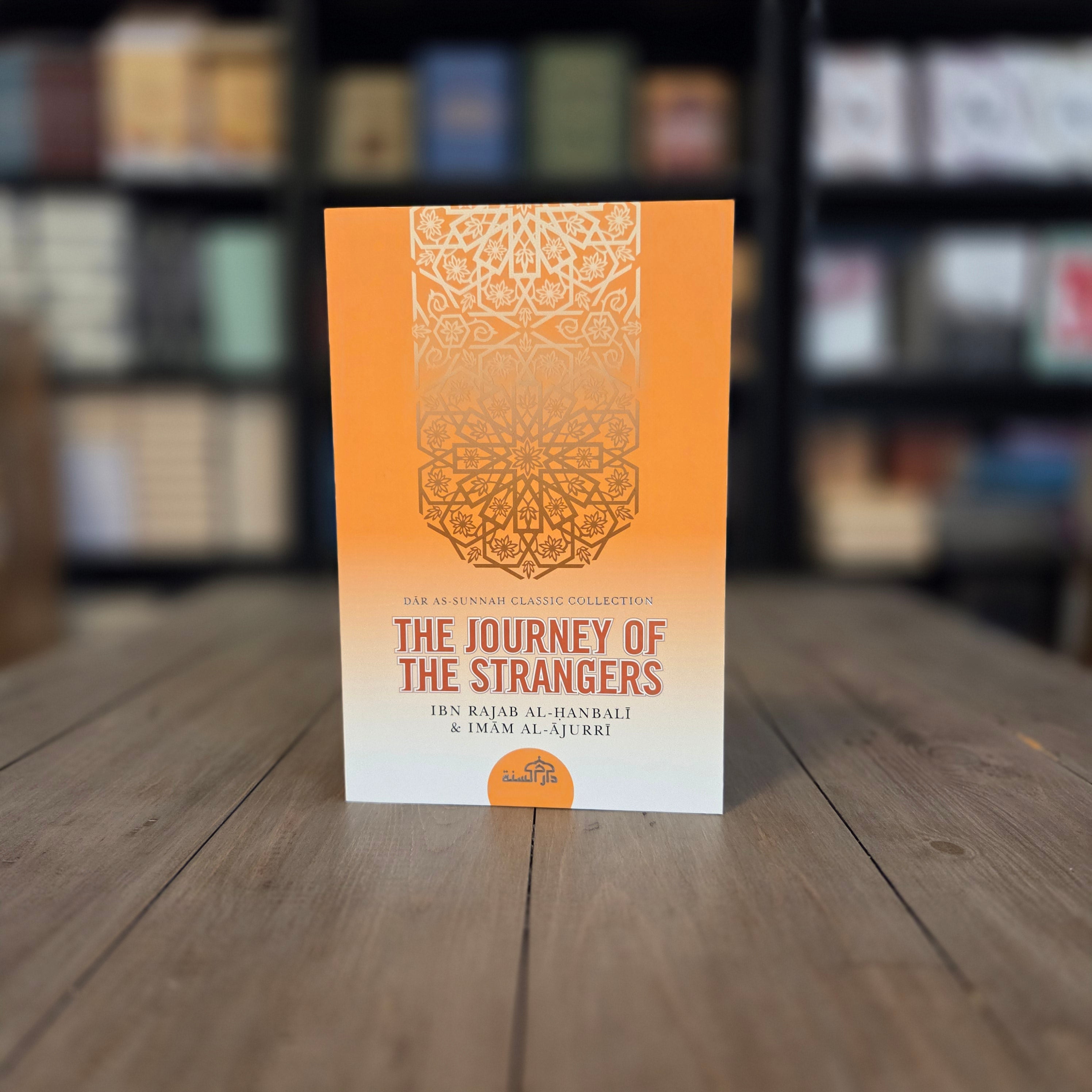 The Journey of the Strangers By Ibn Rajab al-Hanbali & Abu Bakr al-Ajurri