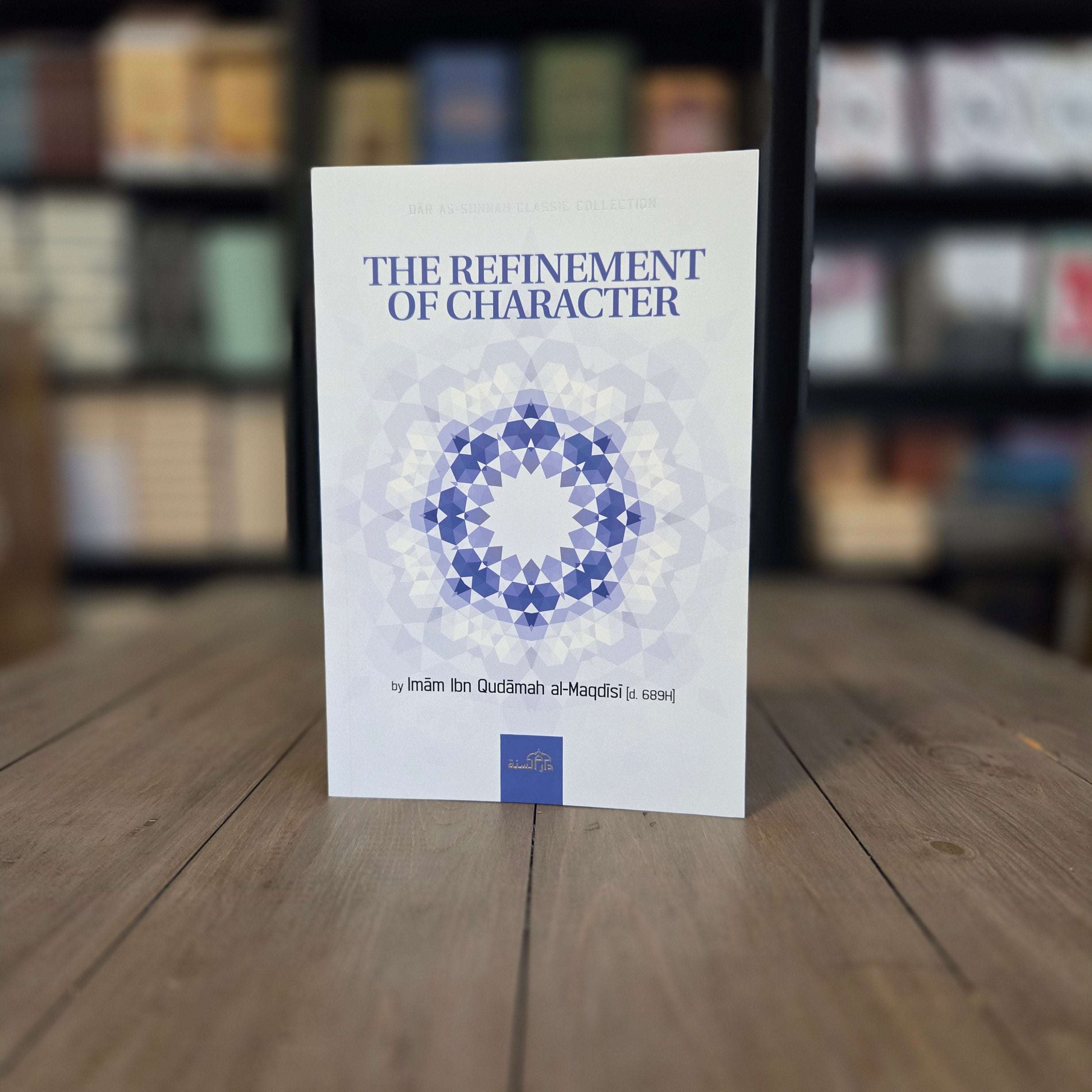 The Refinement of Character by Ibn Qudamah al-Maqdisi — The Islamic Book Cafe