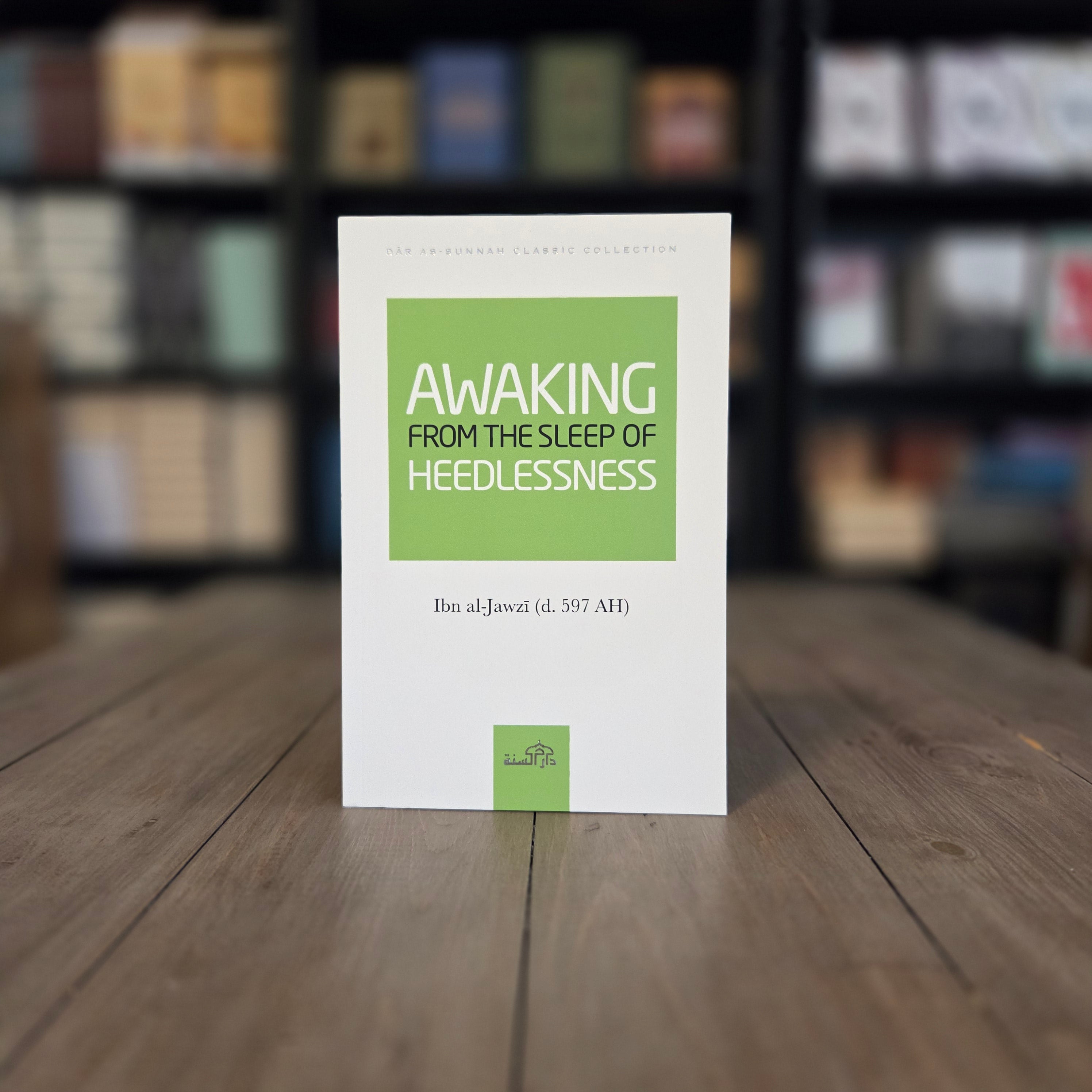 Awaking from the Sleep of Heedlessness By Ibn al-Jawzi