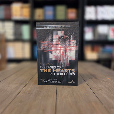 Diseases of The Hearts And Their Cures By Shaykul-Islam Ibn Taymiyyah
