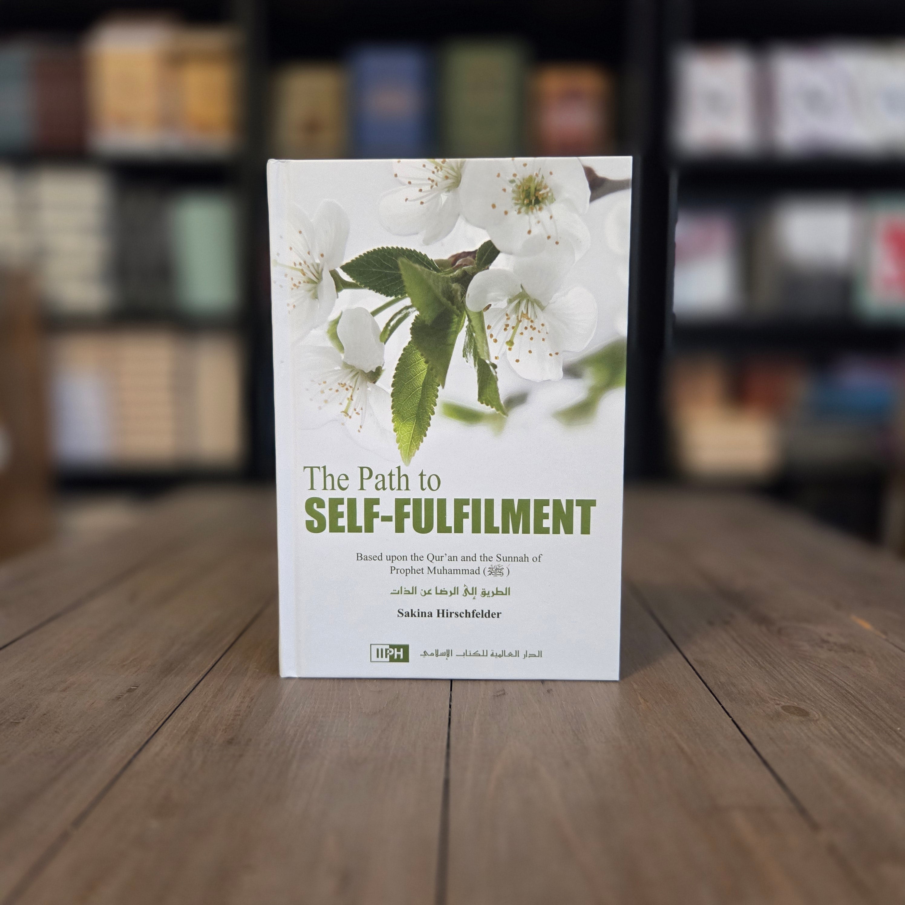 The Path to Self-Fulfilment By Umm Abdurrahman Sakina Hirschfelder