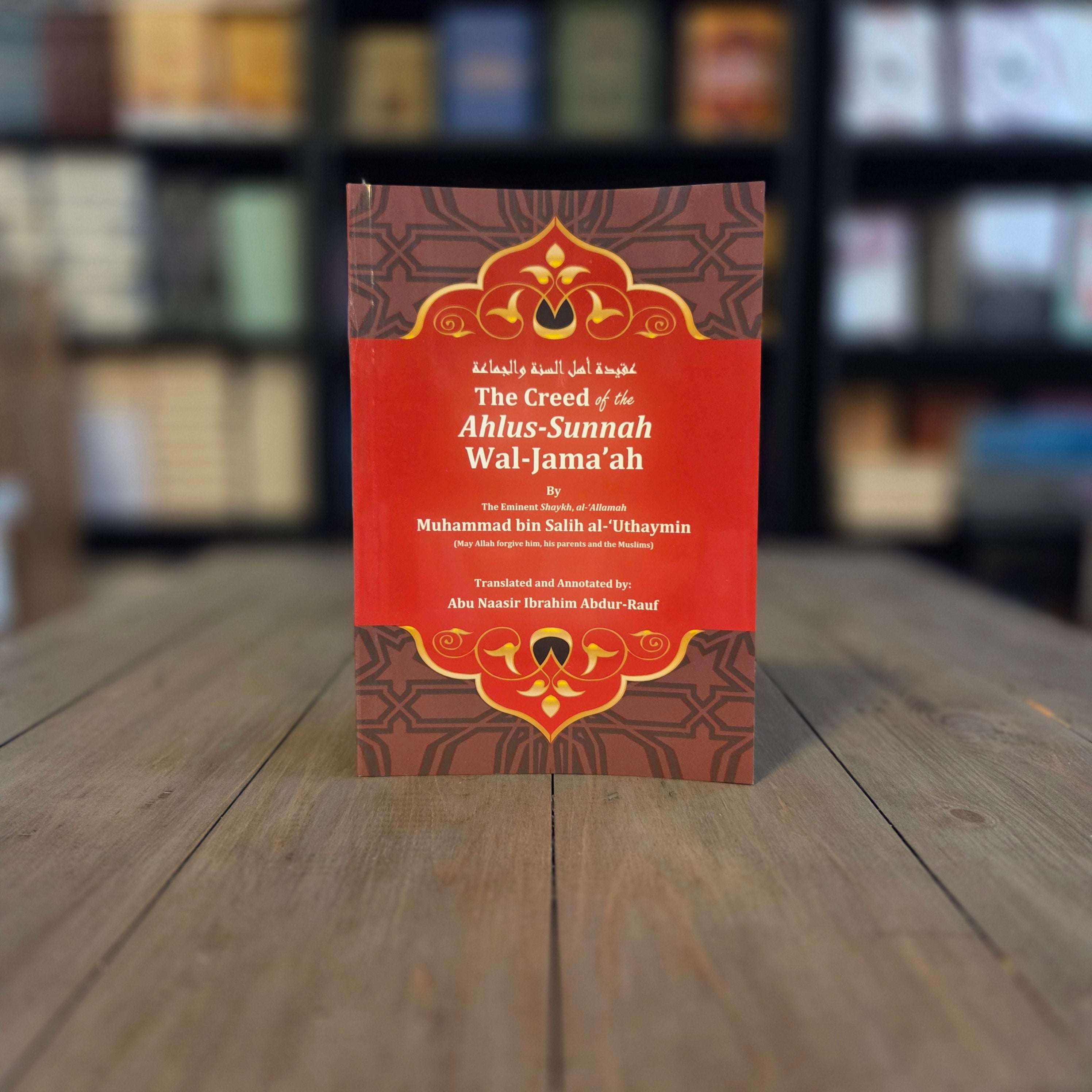 The Creed of Ahlus-Sunnah Wal-Jamaah by Shaykh Ibn Uthaymin — The Islamic Book Cafe