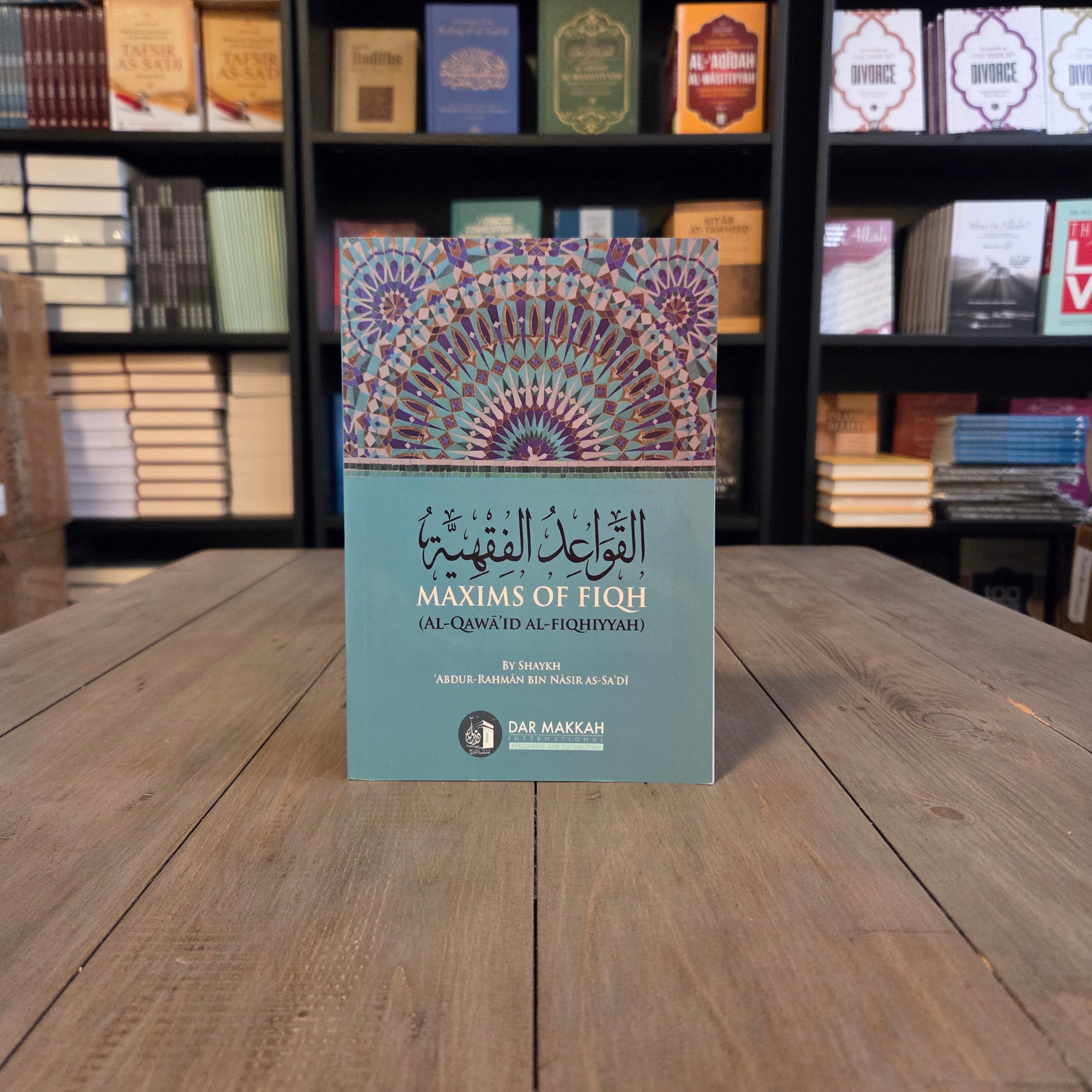 Maxims of Fiqh | Al-Qawa'id Al-Fiqhiyyah By Shaykh Abdur Rahman Nasir as-Sa'di