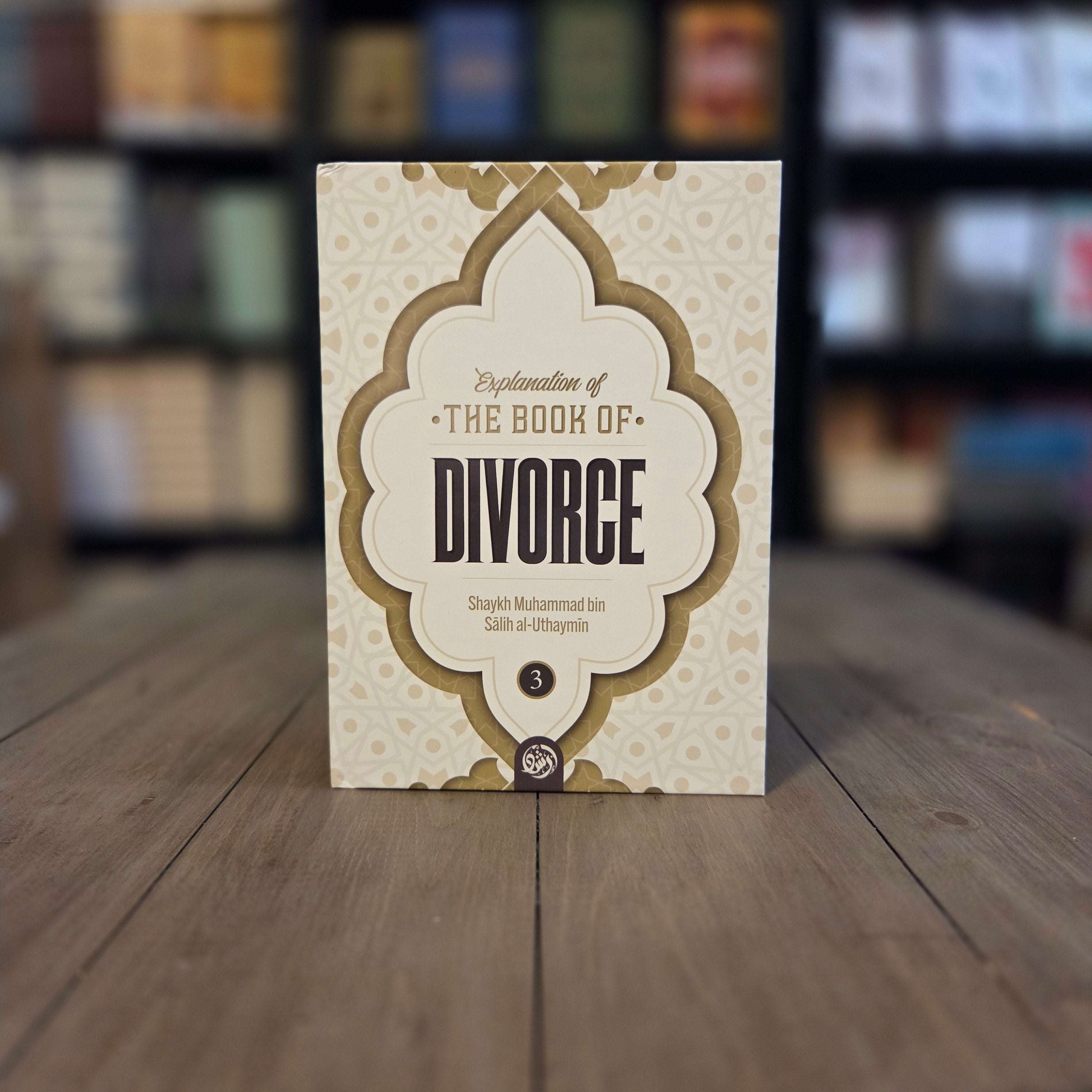 Explanation of The Book of Divorce Book 3 by Shaykh Ibn Uthaymin — The Islamic Book Cafe