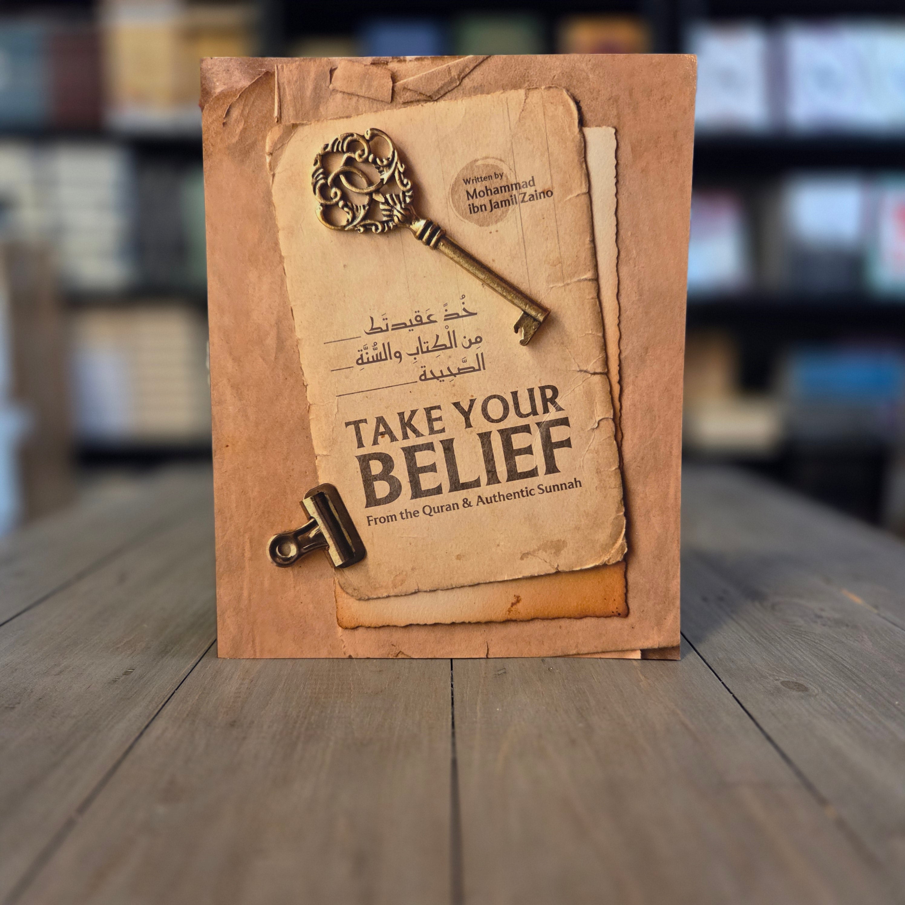 Take Your Belief From The Quran & Authentic Sunnah