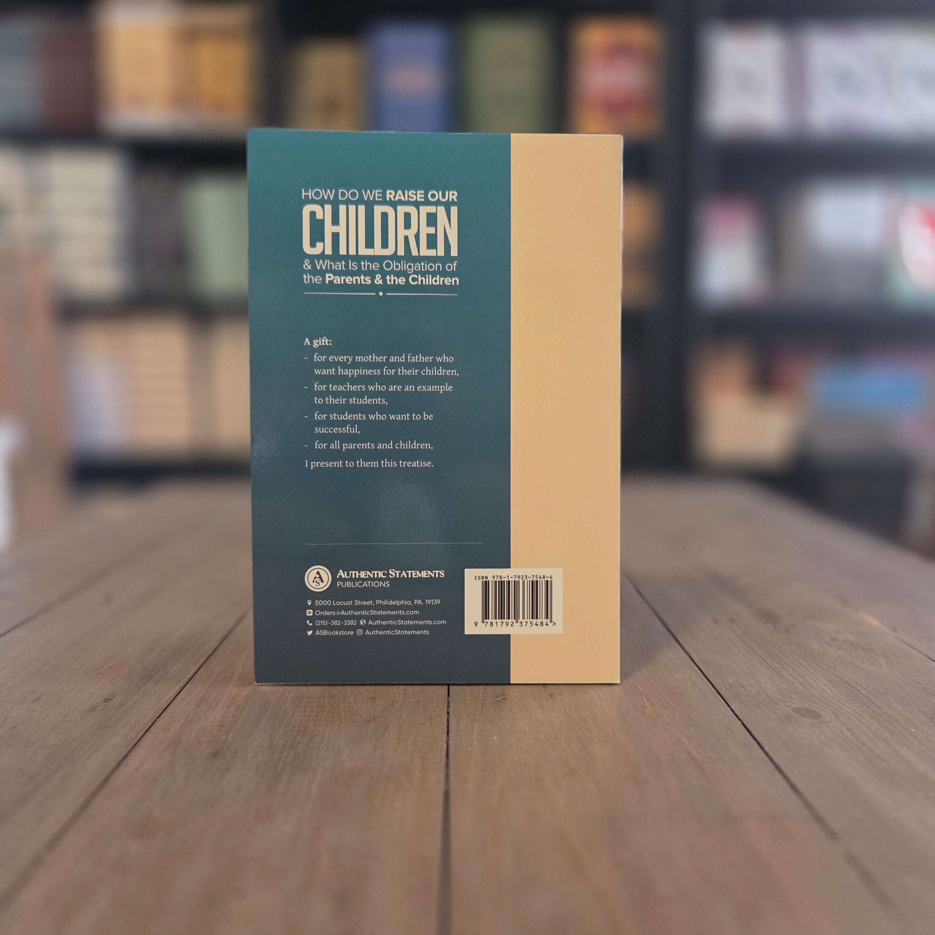 How Do We Raise Our Children & What Is The Obligation Of The Parents & The Children