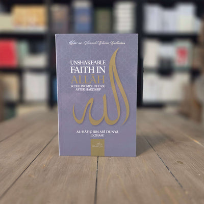 Unshakeable Faith in Allah and The Promise of Ease After Hardship By Al-Hafiz Ibn Abi Dunya
