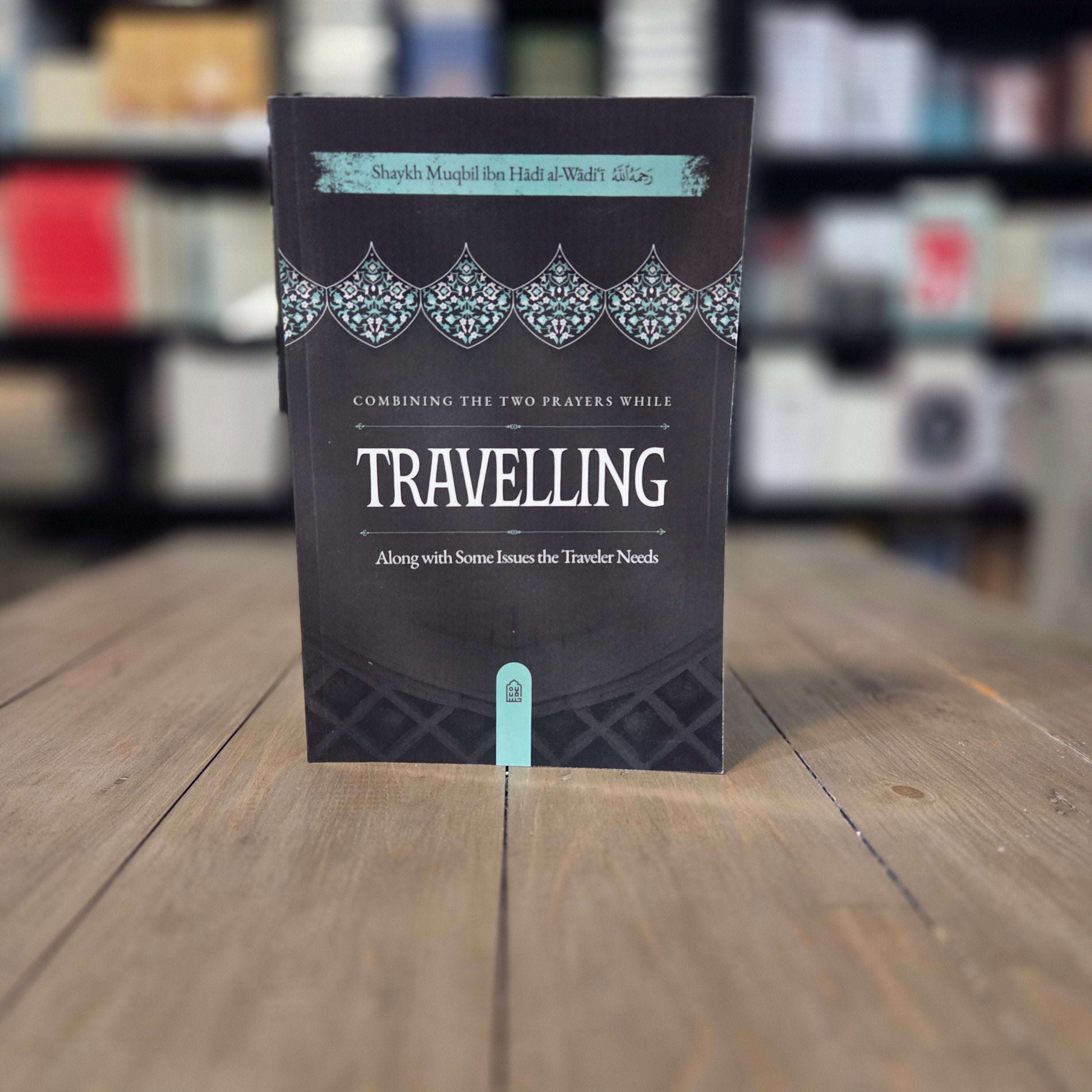 Combining Two Prayers While Travelling by Shaykh Muqbil al-Wadi'i — The Islamic Book Cafe