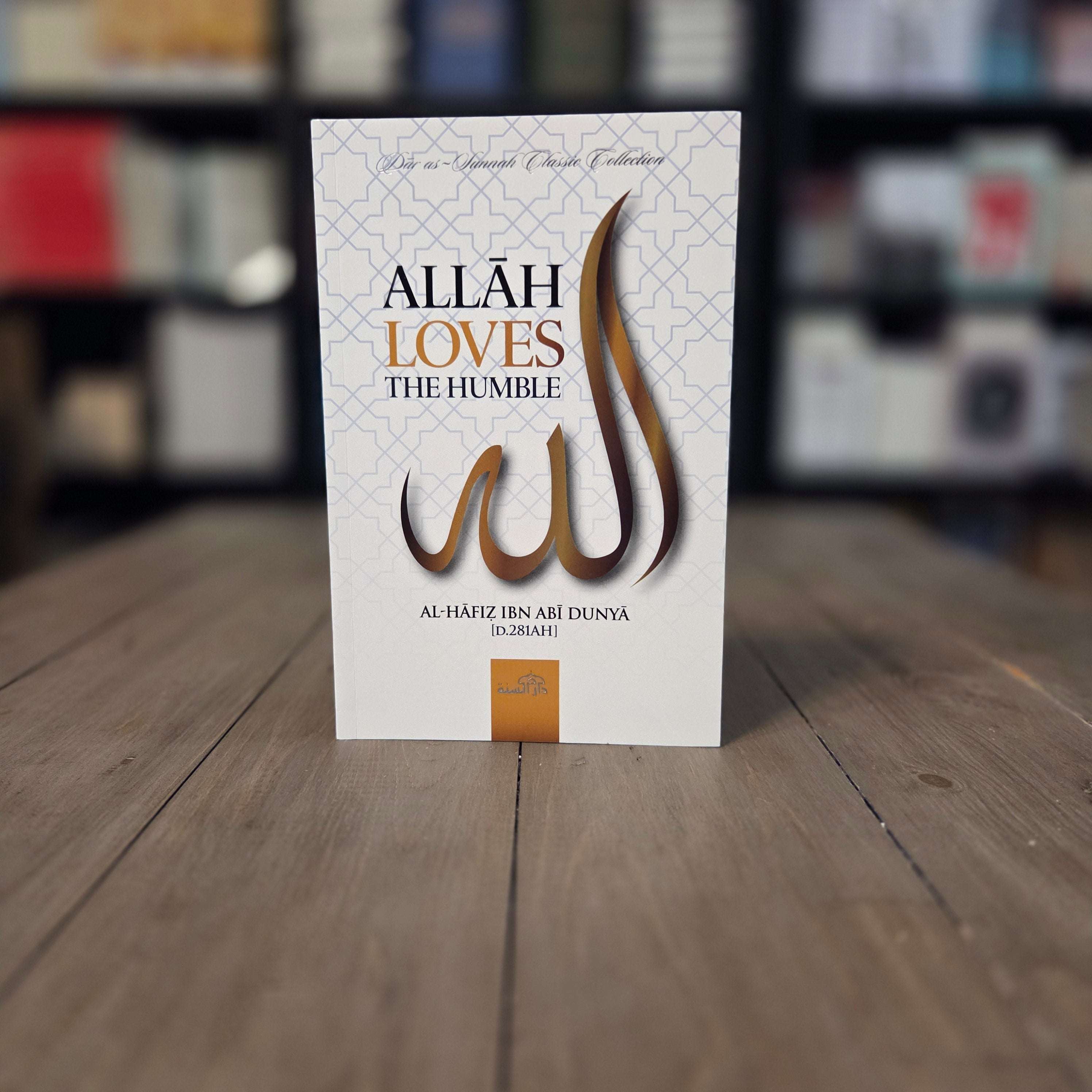 Allah Loves The Humble by Al-Hafiz Ibn Abi Dunya — The Islamic Book Cafe