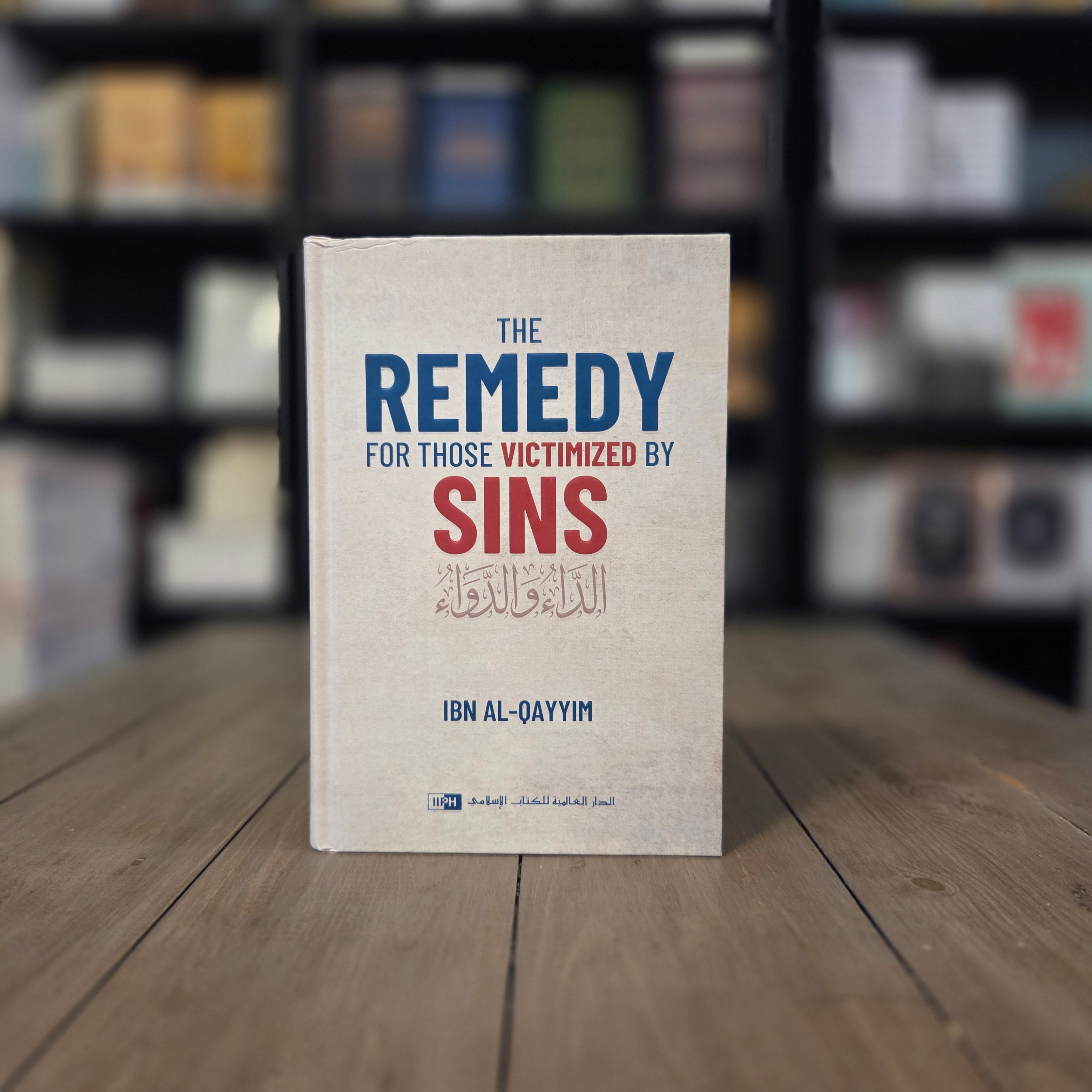 The Remedy For Those Victimized By Sins By Ibn Al-Qayyim