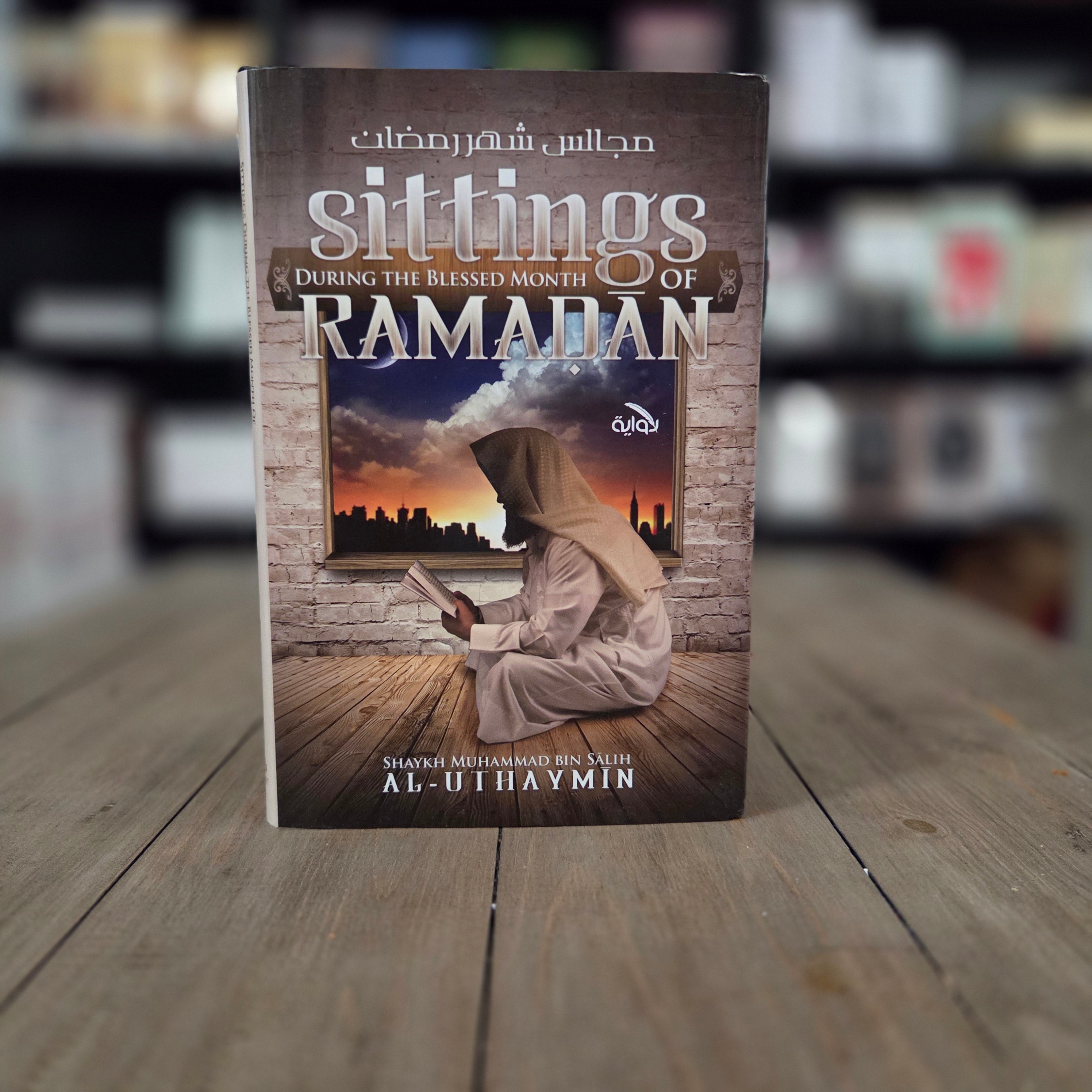 Sittings During the Blessed Month of Ramadan By Shaykh Muhammad bin Salih Uthaymin