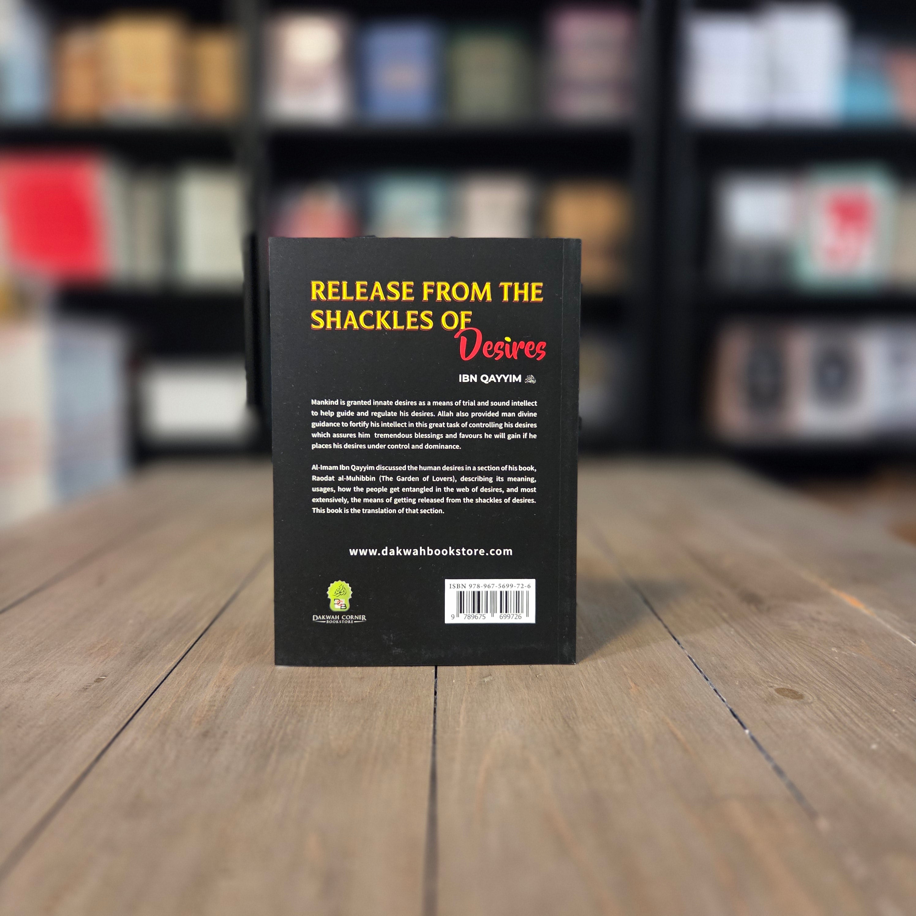 Release From the Shackles of Desire By Ibn Qayim