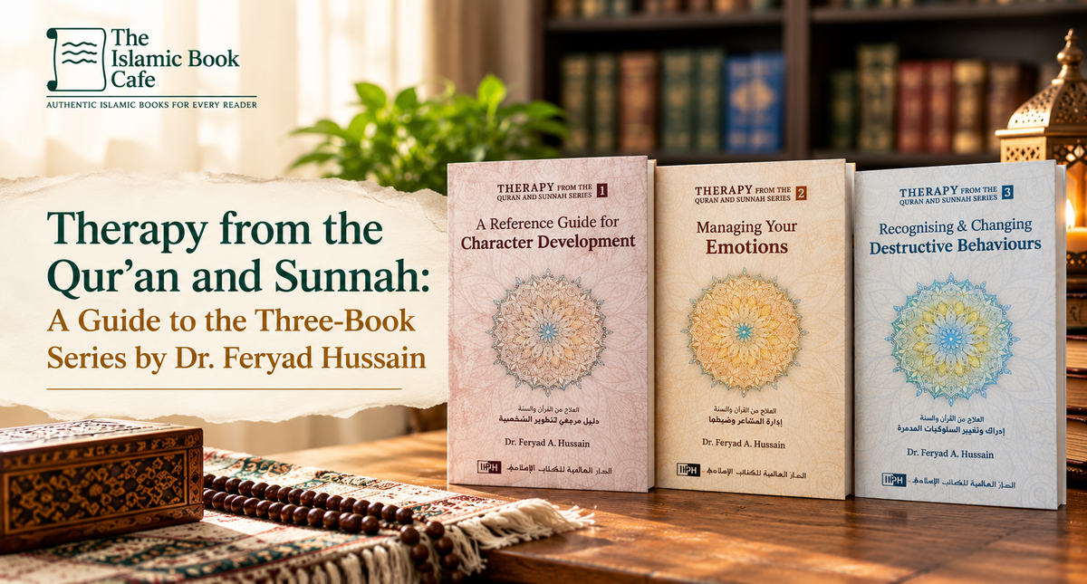Therapy from the Qur'an and Sunnah: A Guide to the Three-Book Series by Dr. Feryad Hussain — The Islamic Book Cafe
