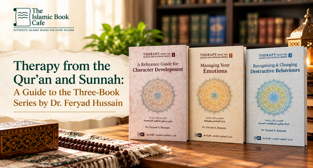 Therapy from the Qur'an and Sunnah: A Guide to the Three-Book Series by Dr. Feryad Hussain — The Islamic Book Cafe