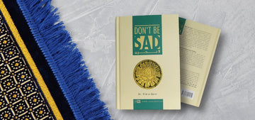 Don't Be Sad: Remember That You Believe In Allah - The Islamic Book Cafe LLC