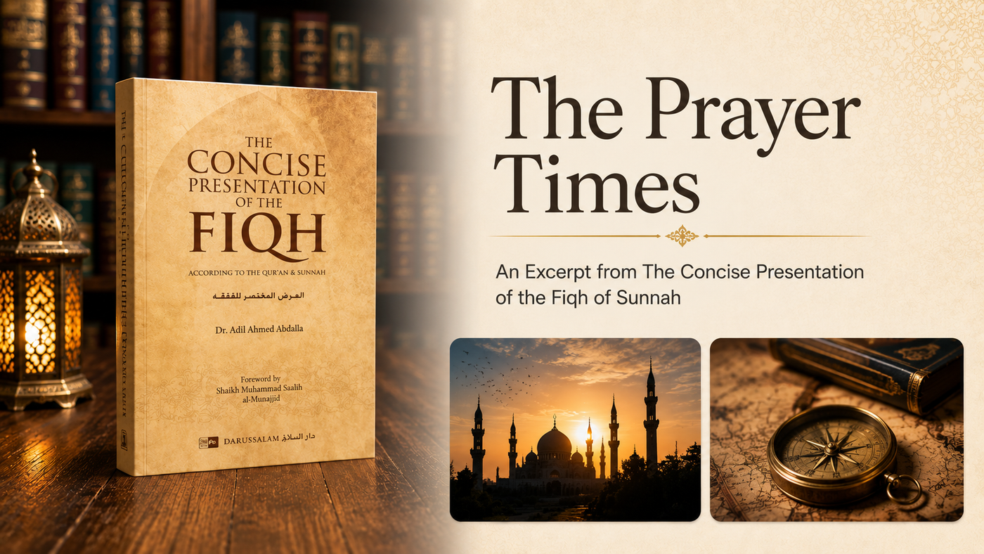 The Prayer Times | A Fiqh Excerpt from The Concise Presentation of the Sunnah