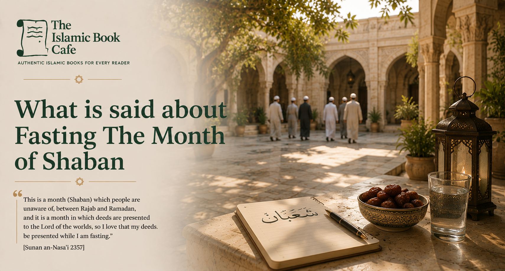 What is said about Fasting The Month of Shaban — The Islamic Book Cafe
