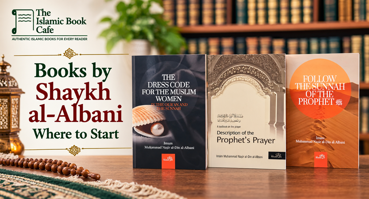 Books by Shaykh al-Albani: Where to Start