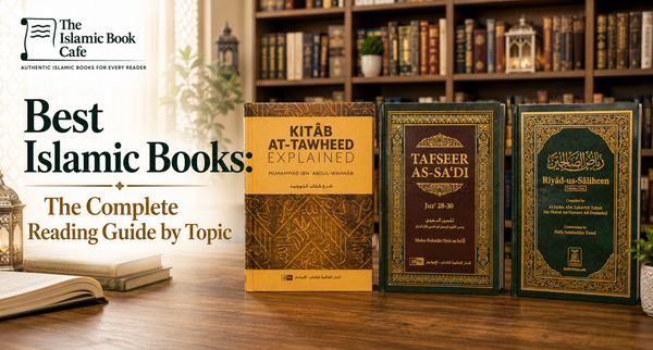 Best Islamic Books: The Complete Reading Guide by Topic — The Islamic Book Cafe