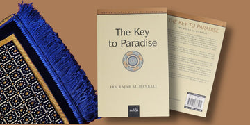 The Manner of Entering Paradise | The Key to Paradise - The Islamic Book Cafe LLC