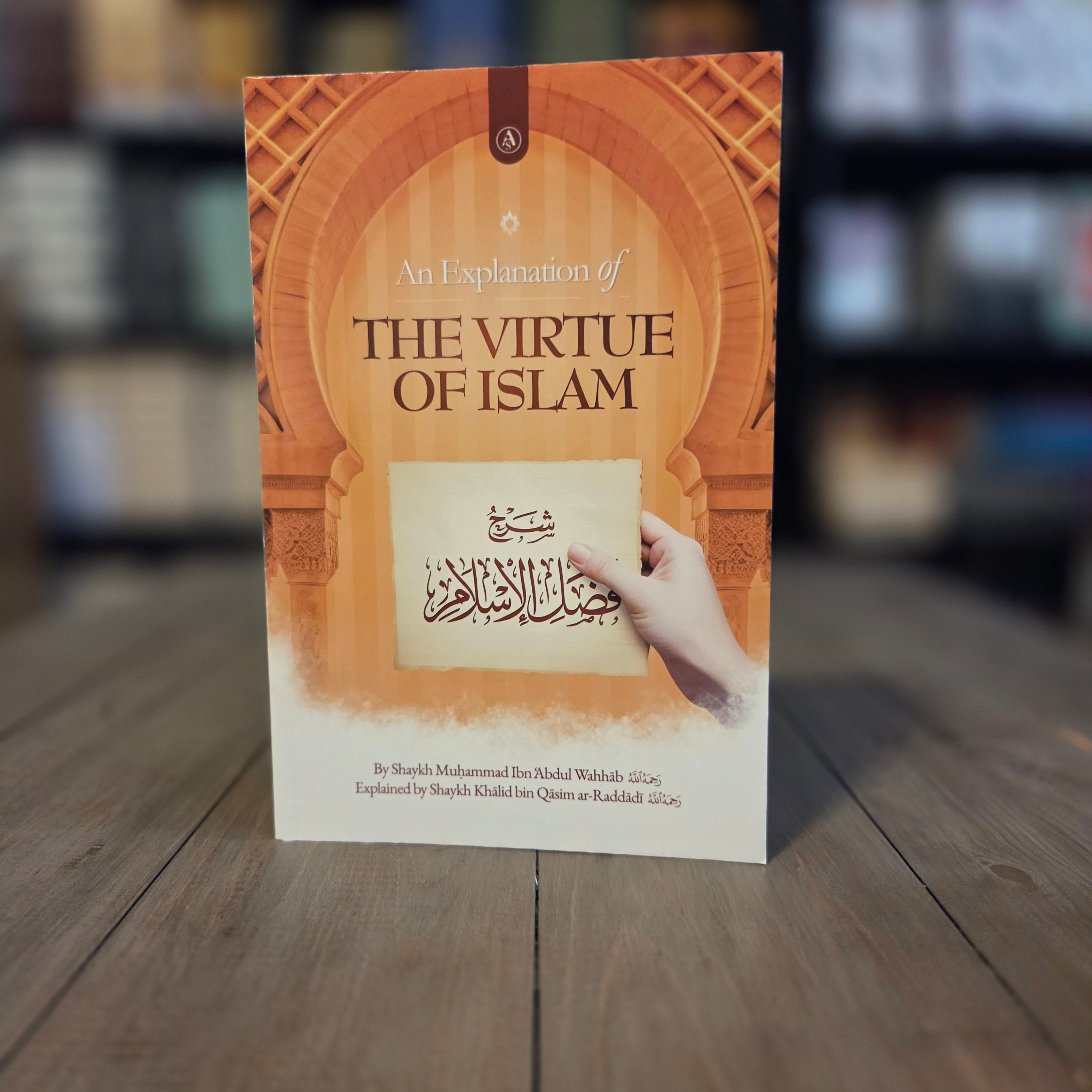 The Explanation of The Virtue of Islam By Shaykh Muhammad Ibn Abdul Wa ...