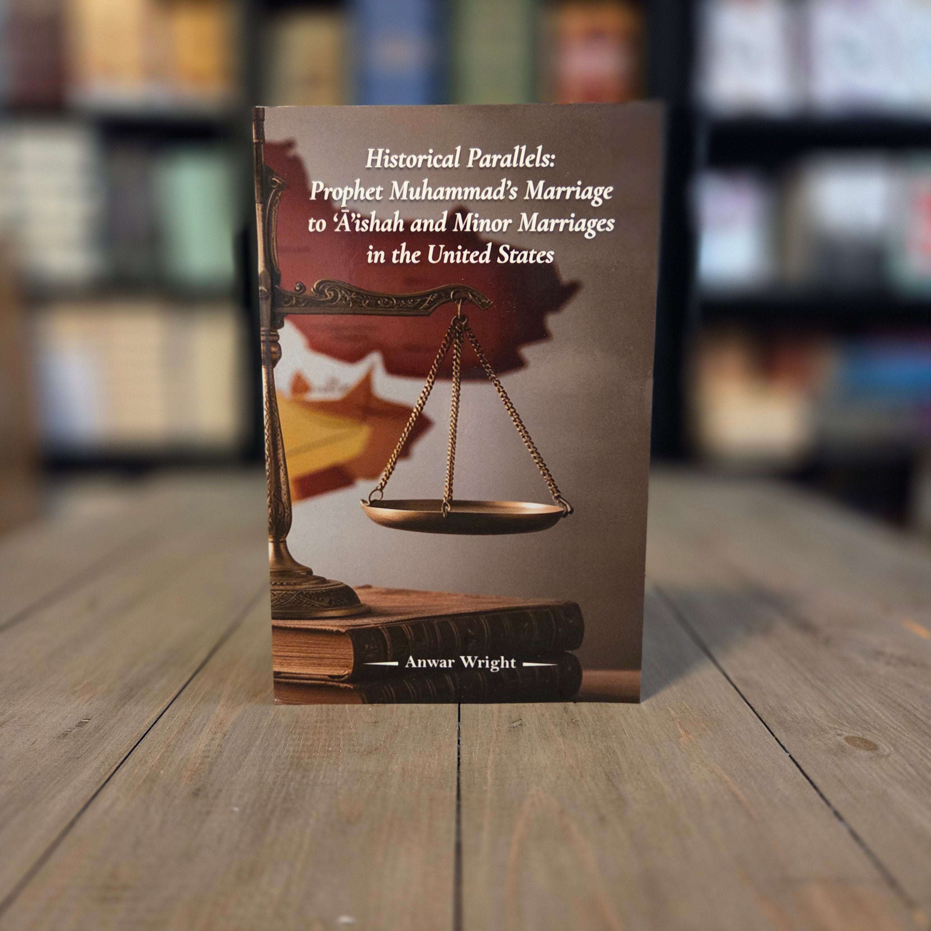 Prophet Muhammad's Marriage to Aisha and Minor Marriages by Anwar Wright — The Islamic Book Cafe