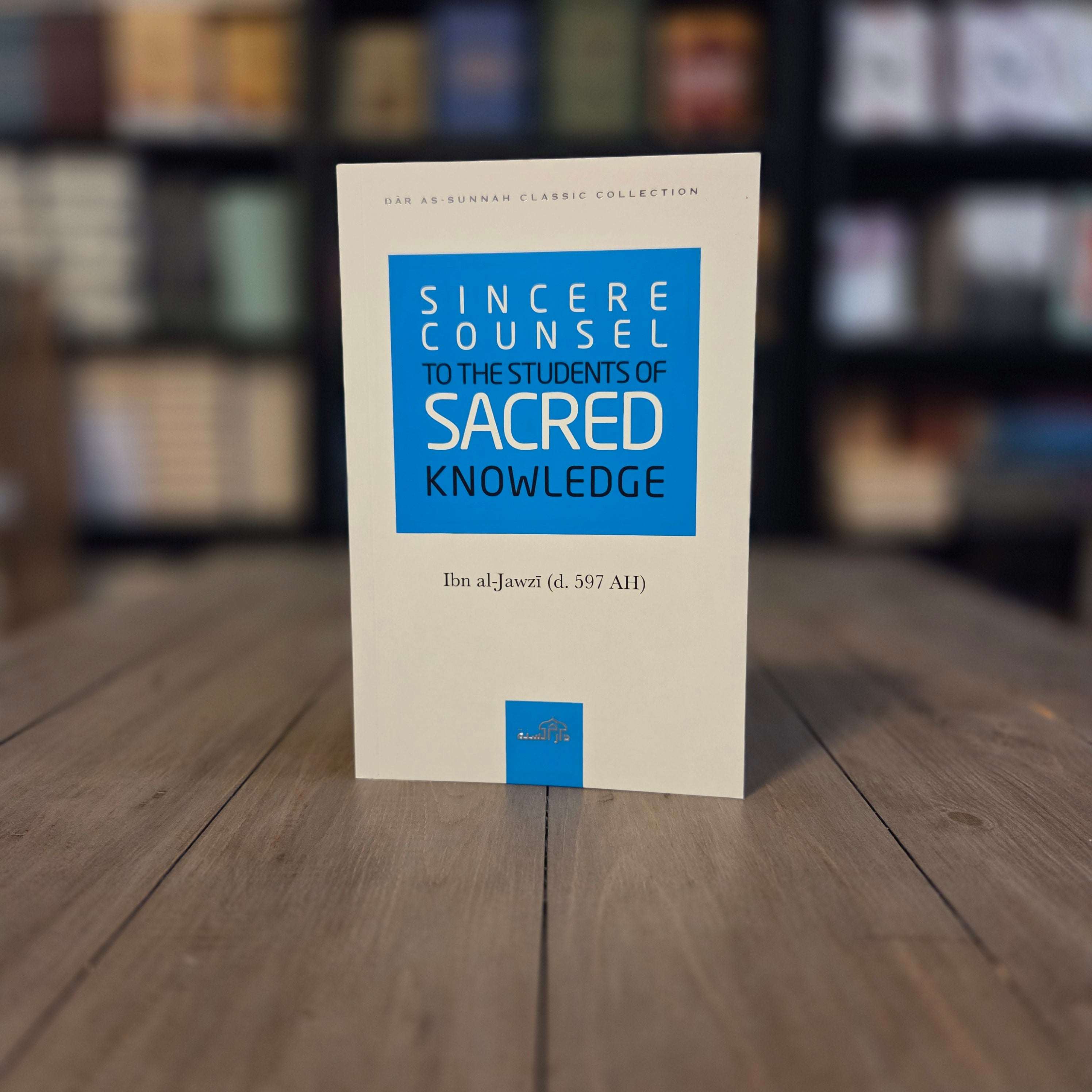 Sincere Counsel To The Students of Sacred Knowledge by Ibn al-Jawzi — The Islamic Book Cafe