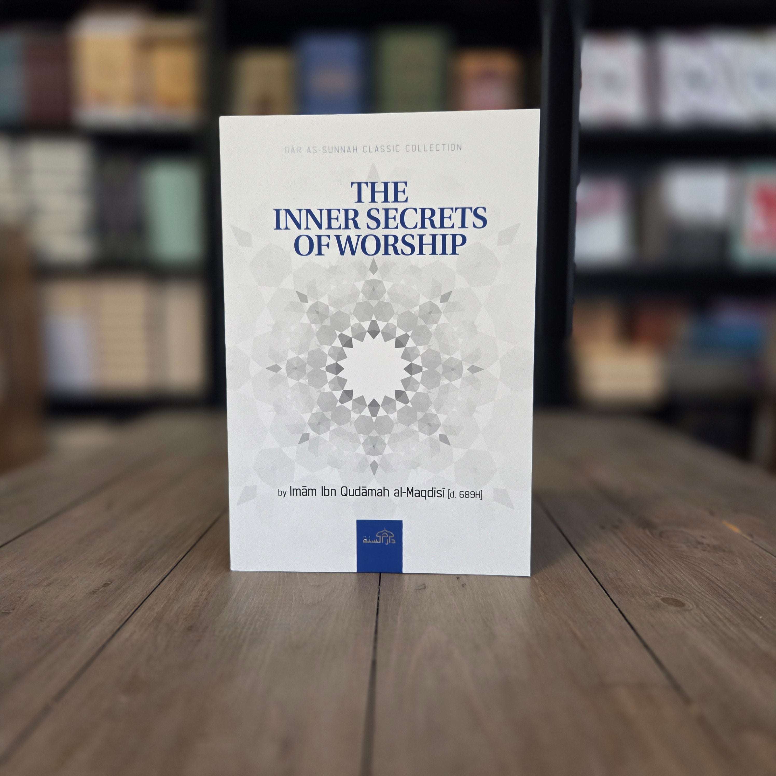 The Inner Secrets of Worship by Ibn Qudamah al-Maqdisi — The Islamic Book Cafe