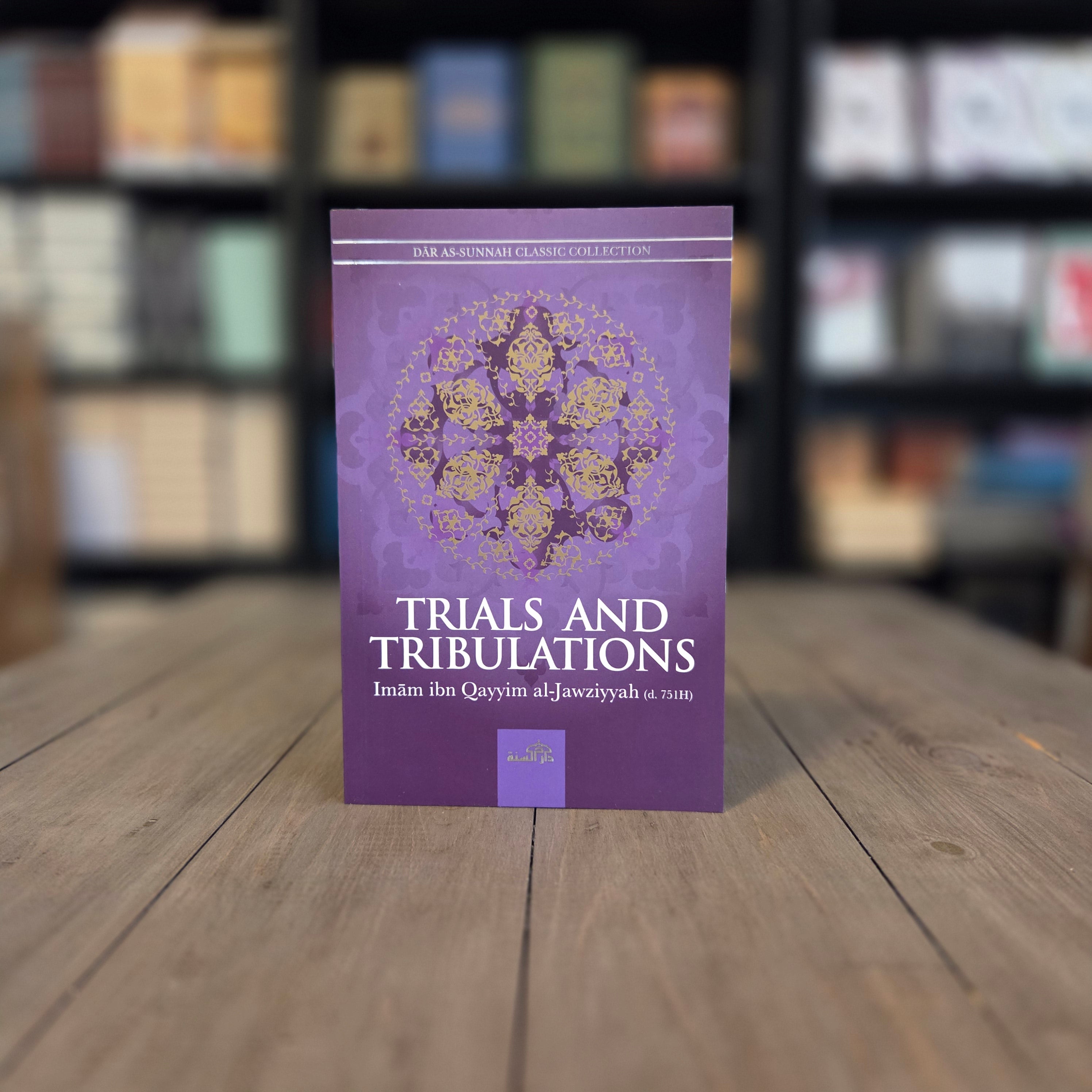 Trials and Tribulations By Ibn Qayyim al-Jawziyyah