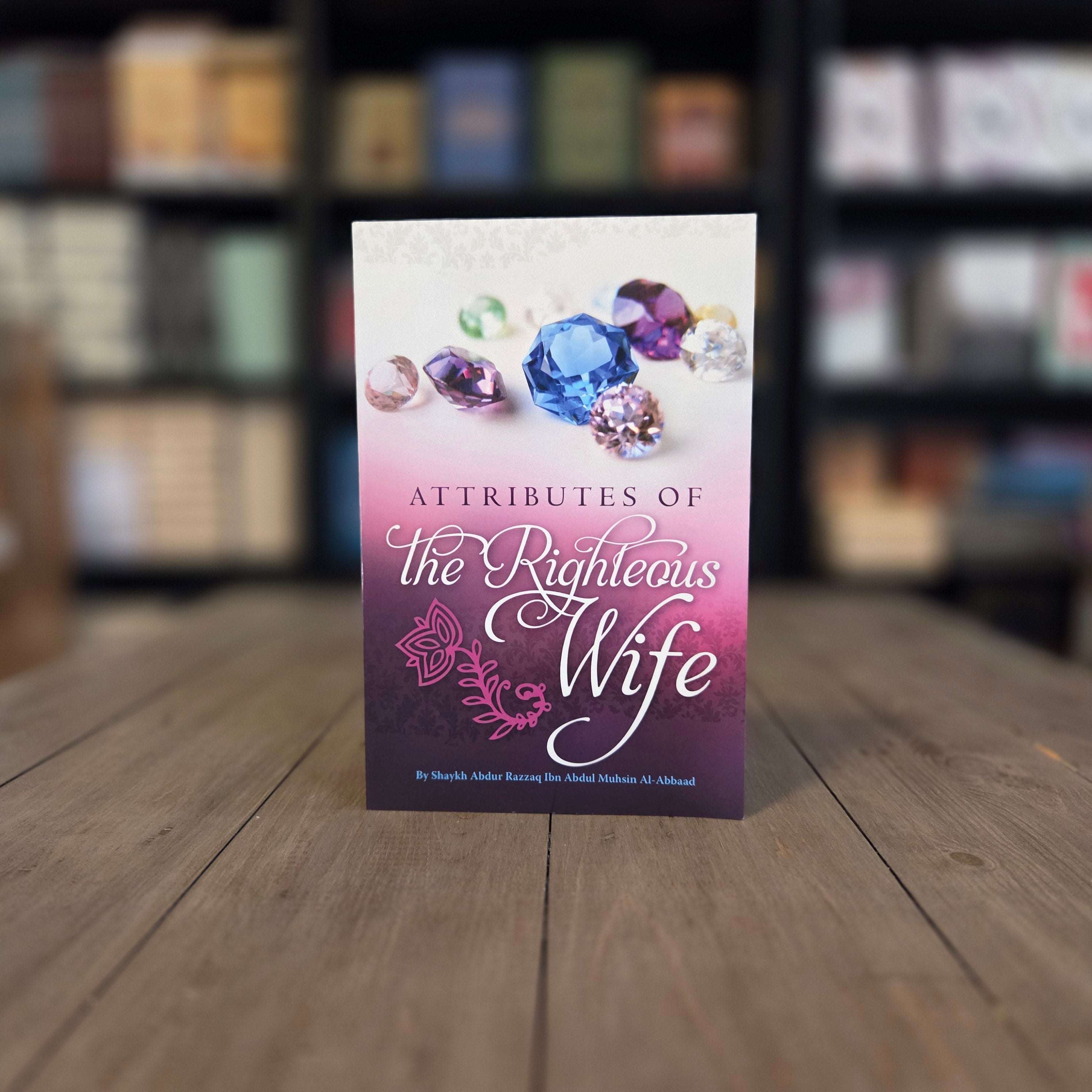 Attributes of The Righteous Wife — The Islamic Book Cafe