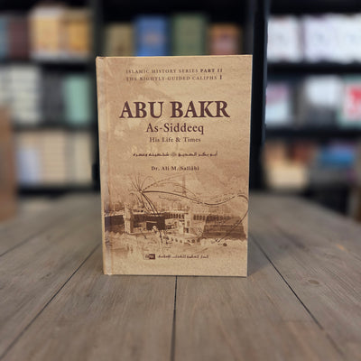 Biography of Abu Bakr as-Siddeeq: His Life and Times By Dr. Ali Mohammad al-Sallabi