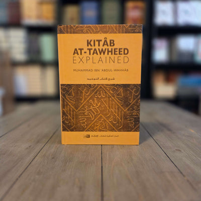 Kitab At-Tawheed Explained | Muhammad Ibn 'Abdul-Wahhab