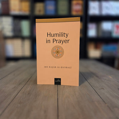 Humility in Prayer By Ibn Rajab al-Hanbali