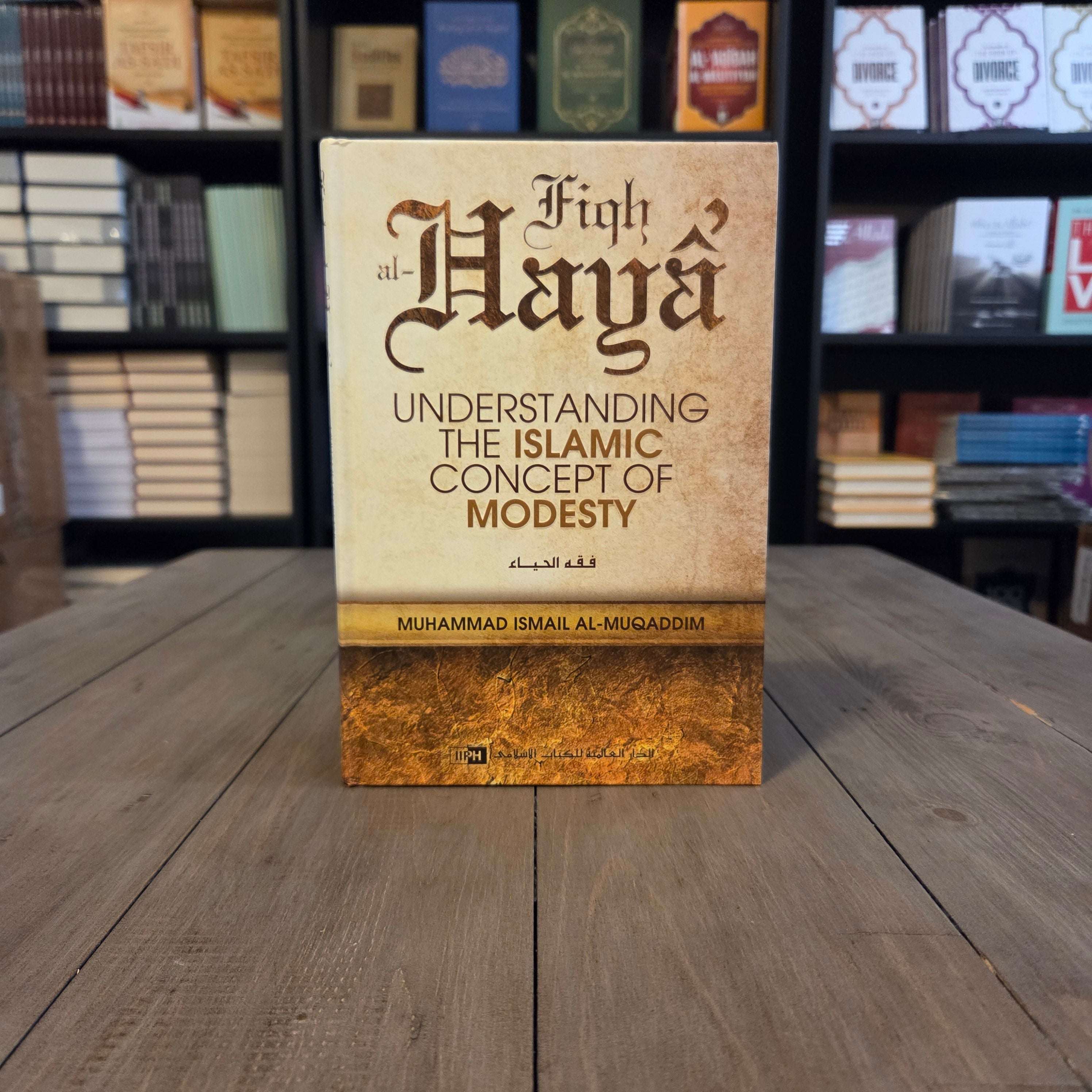 Fiqh al-Haya Understanding The Islamic Concept of Modesty — The Islamic Book Cafe